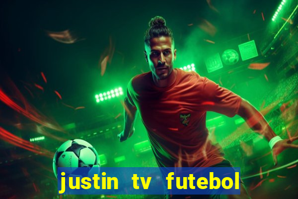 justin tv futebol ao vivo